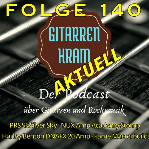 140 Gitarrenkram Aktuell – 09 September 2025 – PRS SE Silver Sky – NUX Amp Academy Stomp – Harley Benton DNAfx 20 Amp – Fame Masterbuild Gitarren