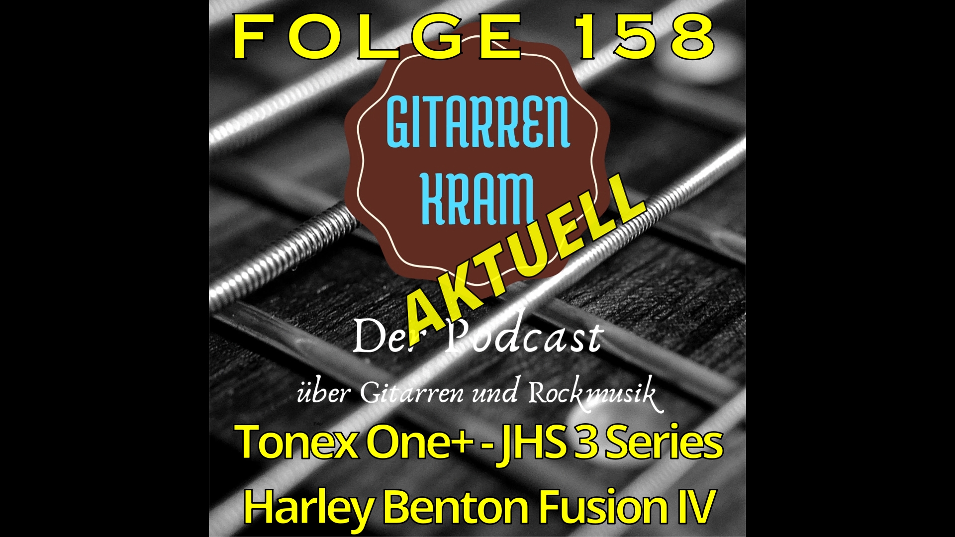 159 Gitarrenkram Aktuell – Tonex One+ – JHS 3 Series – Harley Benton Fusion IV